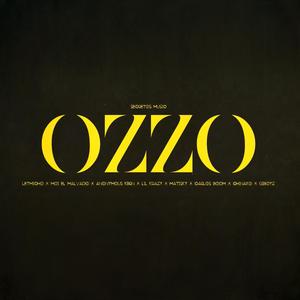 OZZO (feat. LETMICHO, MOI MALVADO, ANONYMOUS KBRN, LIL KRAZY, MATISKY, CARLOS BOOM, CHINAKO & GIBOYZ)
