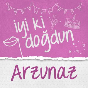 Doğum Günün Kutlu Olsun Arzunaz