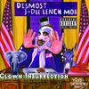 Dismost - Clown Insurrection (feat. J-Dee Lench Mob)