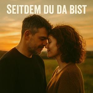 Seitdem du da bist