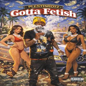 Gotta fetish