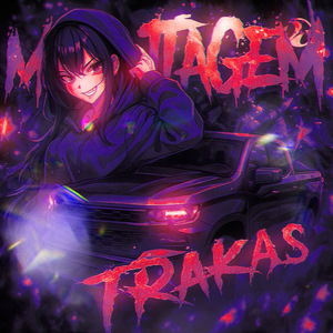 MONTAGEM TRAKAS (Slowed)