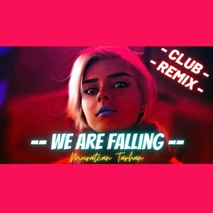 We Are Falling (Original Remix)