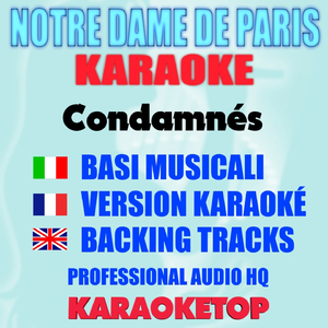 Condamnés (Originally Performed by NOTRE DAME DE PARIS Cast [Karaoke])