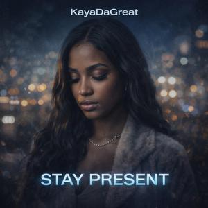 STAY PRESENT