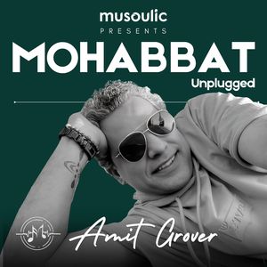 Mohabbat - Unplugged (Feel the "Khalish" of falling in love..)