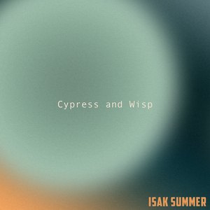 Cypress and Wisp