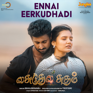 Ennai Eerkudhadi (From "Vasudheva Sutham")