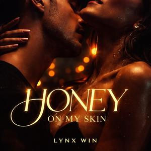 Honey On My Skin