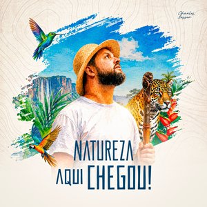 Natureza aqui chegou