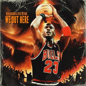 We OUT HERE (feat. Kyle Bethel) (Radio Edit)