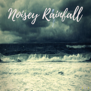 Noisey Rainfall