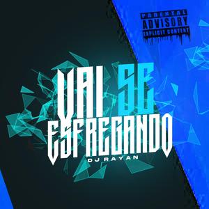 Vai Se Esfregando (feat. Mc Luan)