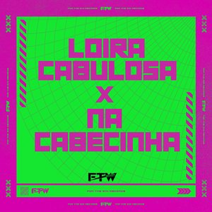Loira Cabulosa X Na Cabecinha (feat. MC Vuiziki)