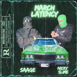 MARCH LATENCY (feat. NICKY SLIME)