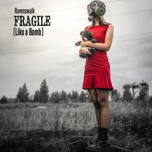 Fragile (Like a Bomb)