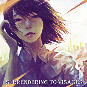 Surrendering To Visages