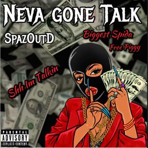 Neva Gone Talk