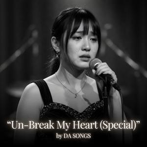 Un-Break My Heart (Special)