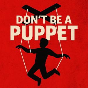 Don't be a Puppet