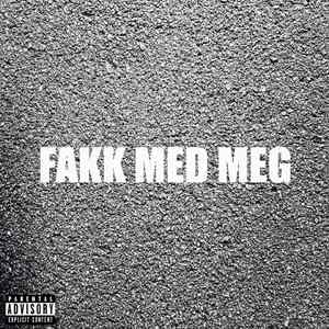 FAKK MED MEG