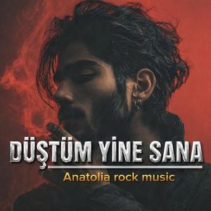 DÜŞTÜM YİNE SANA (Anatolia rock)
