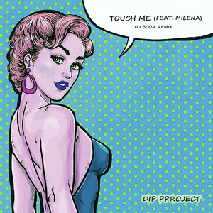 Touch Me (feat. Milena) [Dj Boor Remix]