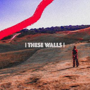 These Walls