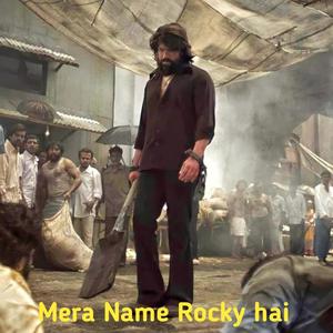 Mera Name Rocky hai
