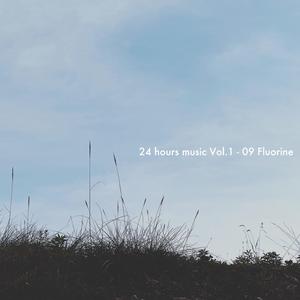 24 hours music, Vol. 1 (09 Fluorine)