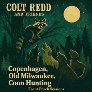 Copenhagen Old Milwaukee Coon Hunting