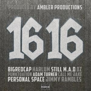 16 16 (feat. Harlum, Still M.A.D, DZ, Punktuation, Adam Turner, Personal Space, Jimmy Rambles & Call Me Jake)