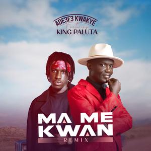 Ma Me Kwan (Give me chance) (feat. King Paluta)
