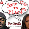 Ben Rockin - Come over to My Place