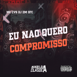 Eu Não Quero Compromisso