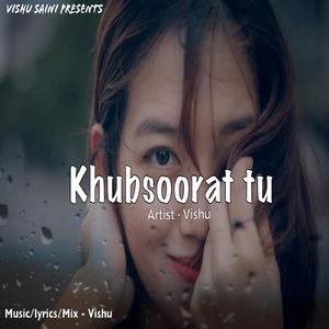 Khubsoorat tu