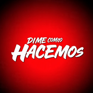 Dime Como Hacemos