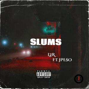 Slums (feat. JPe$o)