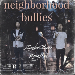 Neighborhood Bullies Pt: 2 (feat. WAWG Max)