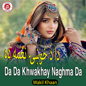Da Da Khwakhay Naghma Da