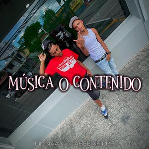 MUSICA O CONTENIDO (feat. LIL NAAY)