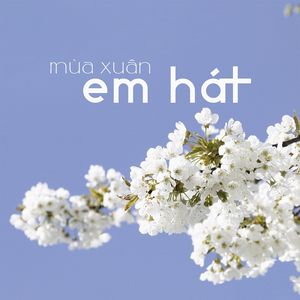 Mùa Xuân Em Hát