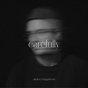 Carefully