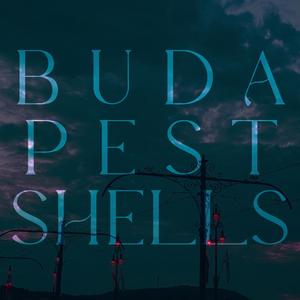 Budapest Shells