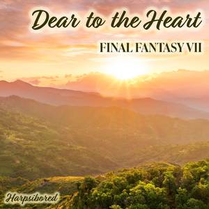 Dear to the Heart (From "Final Fantasy VII")