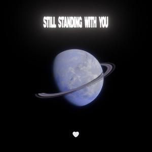 Still Standing With You
