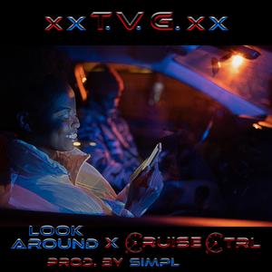 Look Around x Cruise CTRL (feat. xJ.O.x, Mike Circadian & The Realxst)