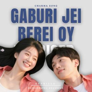 Gaburi Jei Berei Oy - Reprised (Chakma Song)