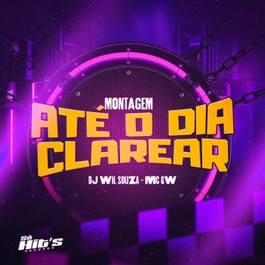 Montagem Até o Dia Clarear