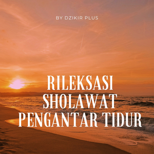 Rileksasi Sholawat Pengantar Tidur